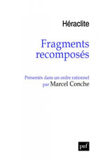 HERACLITE Fragments recomposés. Présentés dans un ordre rationnel par Marcel Conche. (Nouvelle édition) Librairie Eklectic