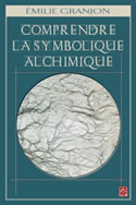 GRANJON Emilie Comprendre la symbolique alchimique  Librairie Eklectic