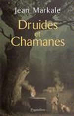 MARKALE Jean Druides et Chamanes Librairie Eklectic