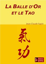 SAPIN Jean-Claude La balle d´Or et le Tao  Librairie Eklectic