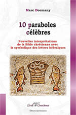 DORMANY Marc 10 paraboles célèbres. Nouvelles interprétations de la Bible chrétienne avec la symbolique des lettres hébraïques Librairie Eklectic