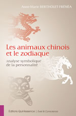 BERTHOLET-FRENEA Anne-Marie Les animaux chinois et le zodiaque - Analyse symbolique de la personalité Librairie Eklectic