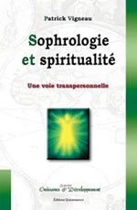 VIGNEAU Patrick Sophrologie et spiritualité. Une voie transpersonnelle Librairie Eklectic