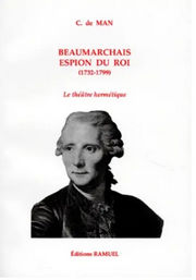 MANNU Cedric Beaumarchais, espion du roi (1732-1799). Le théâtre hermétique -- derniers exemplaires Librairie Eklectic