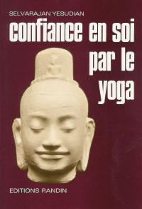 YESUDIAN Selvarajan Aspects de la sagesse du Yoga (réimpression de : Confiance en soi par le yoga) Librairie Eklectic
