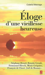 MESNAGE Colette, ed. Éloge d´une vieillesse heureuse. Entretiens. Librairie Eklectic