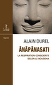 DUREL Alain ANAPANASATI - La respiration consciente selon le bouddha Librairie Eklectic