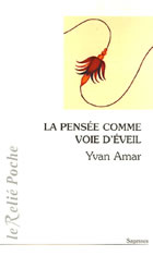 AMAR Yvan Pensée comme voie d´éveil (La) Librairie Eklectic