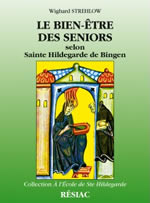 STREHLOW Wighard Le bien-être des seniors selon Ste Hidegarde de Bingen  Librairie Eklectic