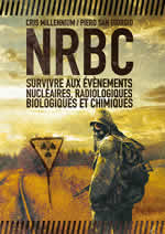 Cris Millennium et Piero San Giorgio NRBC, survivre aux évènements nucléaires, radiologiques, biologiques et chimiques Librairie Eklectic