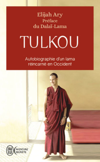 ARY Elijah Tulkou. Autobiographie d´un lama réincarné en Occident. Préface du Dalaï-Lama Librairie Eklectic