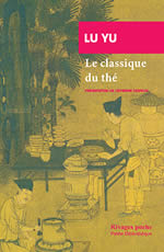 LU YU Le classique du thÃ© (prÃ©sentation de C. Despeux) Librairie Eklectic
