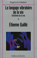 GUILLE Etienne Le Langage vibratoire de la vie : L´Alchimie de la vie Tome 2 Librairie Eklectic