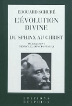 SCHURE Edouard L´évolution divine du Sphinx au Christ. Introduction Emmanuel Dufour-Kowalski Librairie Eklectic