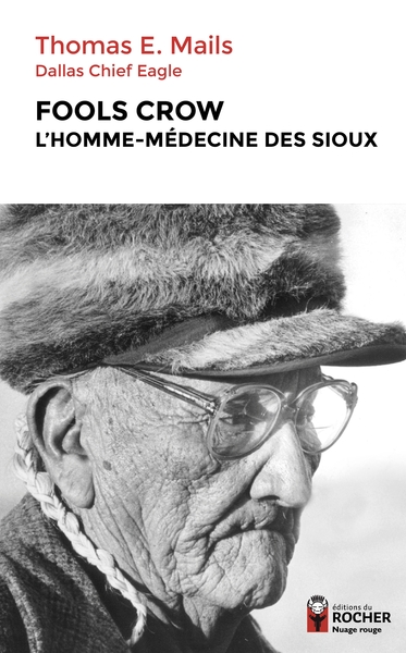 MAILS Thomas E. Fools Crow, l´Homme-médecine des Sioux  (1890-1989) Librairie Eklectic