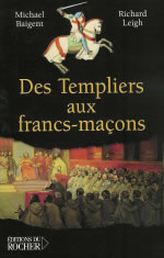 BAIGENT Michael & LEIGH Richard Des Templiers aux Francs-maçons. La transmission du mystère Librairie Eklectic