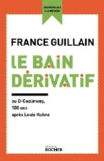 GUILLAIN France Le bain dÃ©rivatif. Ou D-Coolinway, 100 ans aprÃ¨s Louis Kuhne. (n.ed. 2018) Librairie Eklectic