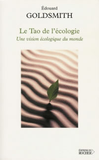 GOLDSMITH Edward Tao de l´écologie (Le). Une vision écologique du monde
 Librairie Eklectic