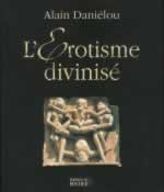 DANIELOU Alain Erotisme divinisé (L´). Suivi de Le Temple hindou Librairie Eklectic
