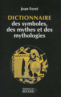 FERRE Jean Dictionnaire des symboles, des mythes et des mythologies Librairie Eklectic