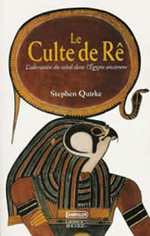 QUIRKE Stephen Culte de Rê (Le). L´adoration du soleil dans l´Egypte ancienne Librairie Eklectic