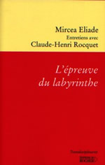 ELIADE Mircea LÂ´Ã©preuve du labyrinthe. Entretiens avec Claude-Henri Rocquet Librairie Eklectic