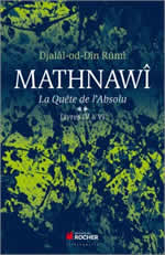 RÛMÎ Djalâl-ud-Dîn Mathnawî - La quête de l´Absolu, livres 4 à 6 (Nouvelle édition 2014) Librairie Eklectic