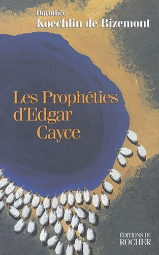 KOECHLIN DE BIZEMONT Dorothée Les Prophéties d´Edgar Cayce (édition revue et corrigée) Librairie Eklectic