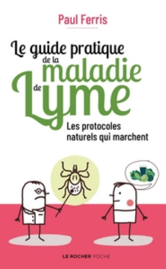 FERRIS Paul Le guide pratique de la maladie de Lyme - Les protocoles naturels qui marchent Librairie Eklectic