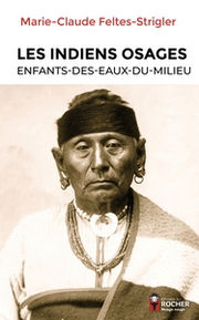 FELTES-STRIGLER Marie Claude Les Indiens Osages - Enfants-Des-Eaux-Du-Milieu Librairie Eklectic