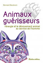 BAUDOIN Bernard Animaux guérisseurs - l´énergie et le dévouement animal au service de l´homme Librairie Eklectic
