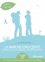 TOUATI Céline La marche consciente exercices & chemins de méditation (avec 1 CD audio) Librairie Eklectic