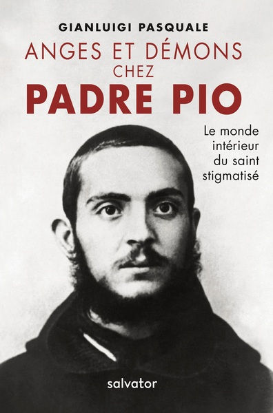 PASQUALE Gianluigi Anges et démons chez Padre Pio. Le monde intérieur du saint stigmatisé Librairie Eklectic