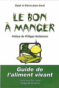 GAREL Jean-Pierre Le bon Ã  manger : guide de lÂ´aliment vivant. Guide du bio-consommateur -- dernier exemplaire Librairie Eklectic