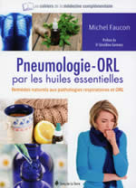FAUCON Michel Pneumologie-ORL par les huiles essentielles. Remèdes naturels aux pathologies respiratoires et ORL -- sous réserve Librairie Eklectic