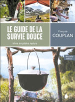 COUPLAN François Le guide de la survie douce. Vivre en pleine nature Librairie Eklectic