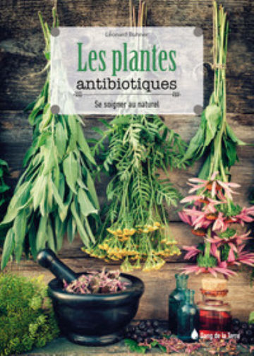 BUHNER Léonard Les plantes antibiotiques - Se soigner au naturel Librairie Eklectic