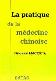 MACIOCIA Giovanni La pratique de la médecine chinoise (1ère édition) Librairie Eklectic