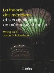 JU-YI Wang & ROBERTSON Jason La théorie des méridiens et ses applications en médecine chinoise Librairie Eklectic