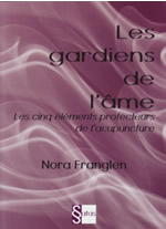 FRANGLEN Nora  Les gardiens de l´âme - Les 5 éléments protecteurs de l´acupuncture -- rupture provisoire Librairie Eklectic