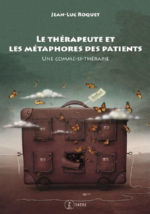 ROQUET Jean-Luc Le thérapeute et les métaphores des patients - Une comme-si-thérapie Librairie Eklectic