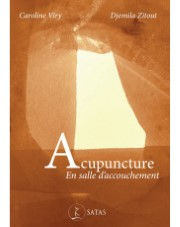 VIRY Caroline & ZITOUT Djemila Acupuncture en salle d´accouchement Librairie Eklectic