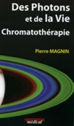 MAGNIN Pierre Des Photons et de la Vie. Chromatothérapie -- en réimpression Librairie Eklectic