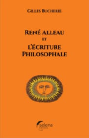 BUCHERIE Gilles René Alleau et l´écriture philosophale Librairie Eklectic