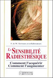 SERVRANX & collaborateurs Sensibilité radiesthésique (La). Comment l´acquérir, comment l´augmenter Librairie Eklectic