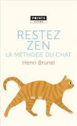 BRUNEL Henri Rester zen. La méthode du chat : relaxation, yoga, méditation Librairie Eklectic