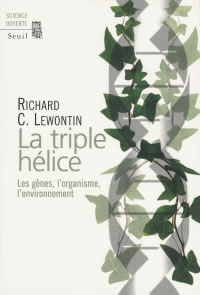 LEWONTIN Richard Triple hélice (La) : les gênes, l´organisme, l´environnement Librairie Eklectic