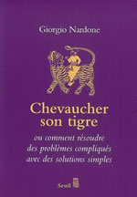 NARDONE Giorgio Chevaucher son tigre. L´art du stratagème ou comment résoudre des problèmes compliqués... Librairie Eklectic