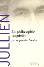 JULLIEN François Philosophie inquiétée par la pensée chinoise (La) (Oeuvres, Tome 2) Librairie Eklectic