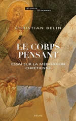 BELIN Christian Le corps pensant. Essai sur la méditation chrétienne Librairie Eklectic